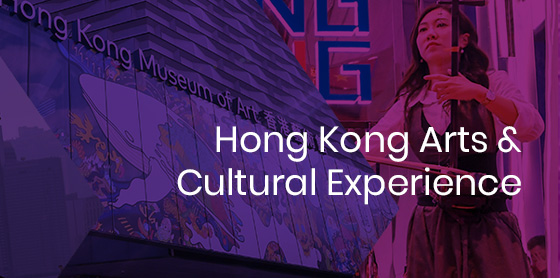 Hong Kong Arts & Cultural Experience